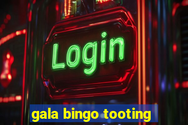 gala bingo tooting