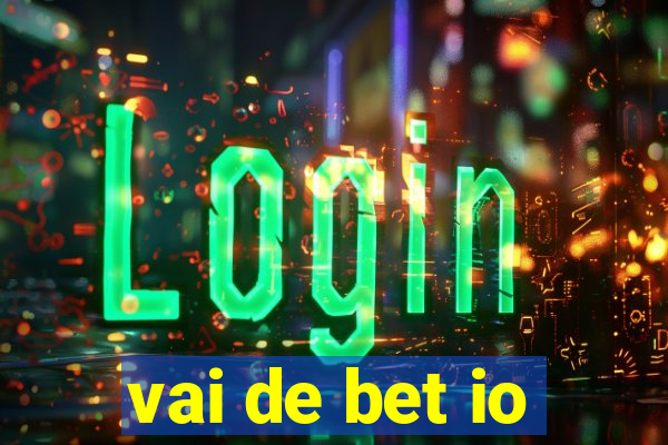 vai de bet io