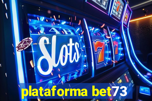 plataforma bet73