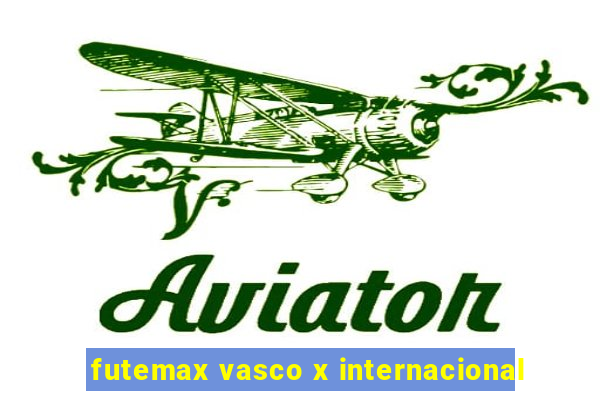 futemax vasco x internacional