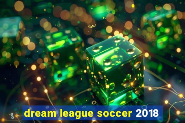 dream league soccer 2018