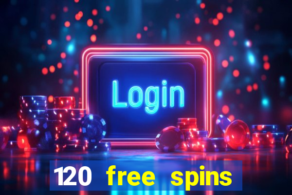 120 free spins online casino