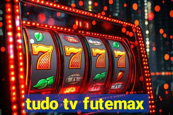 tudo tv futemax