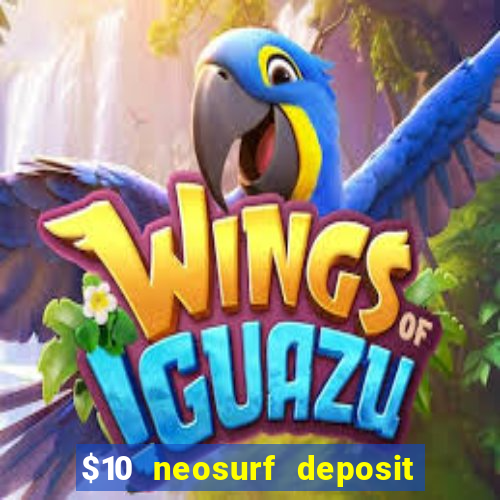 $10 neosurf deposit casinos australia