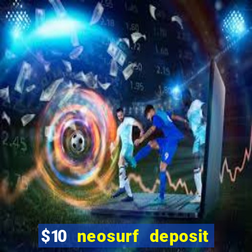 $10 neosurf deposit casinos australia