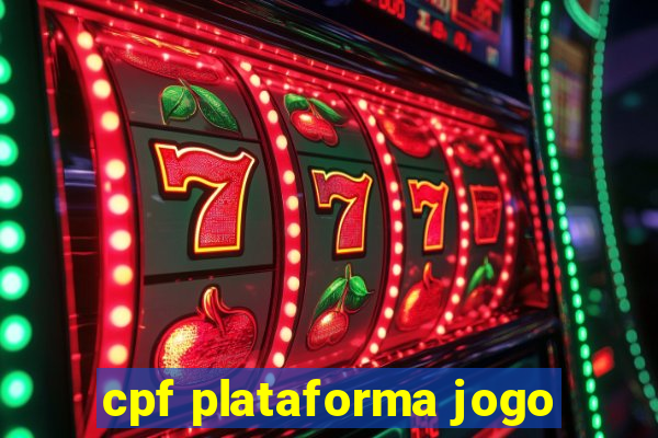 cpf plataforma jogo