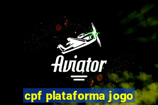 cpf plataforma jogo