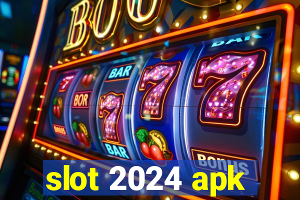 slot 2024 apk