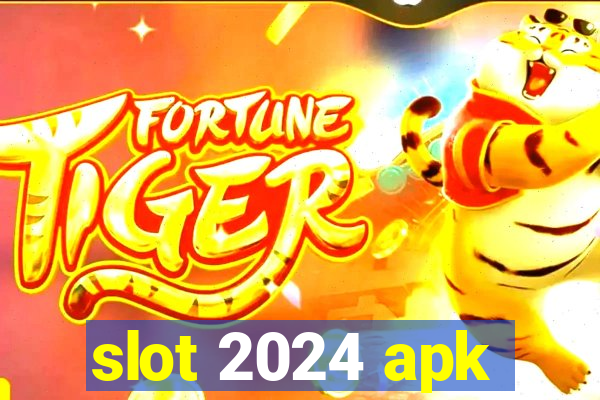 slot 2024 apk