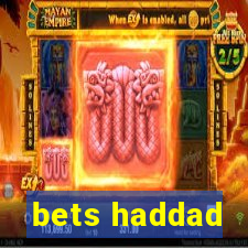 bets haddad