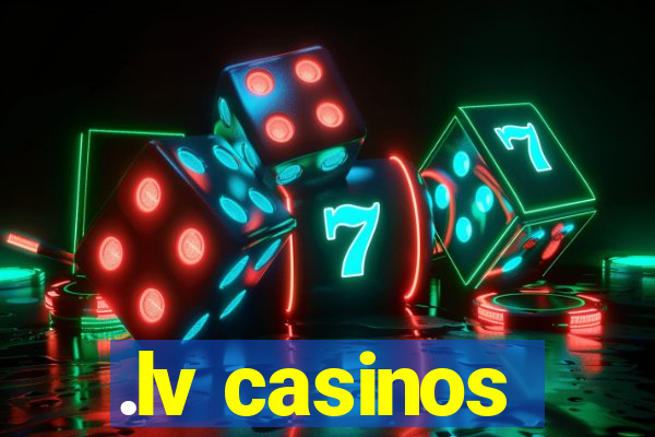 .lv casinos