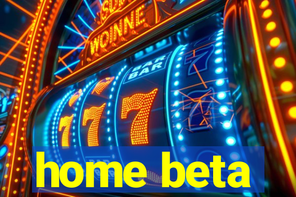 home beta