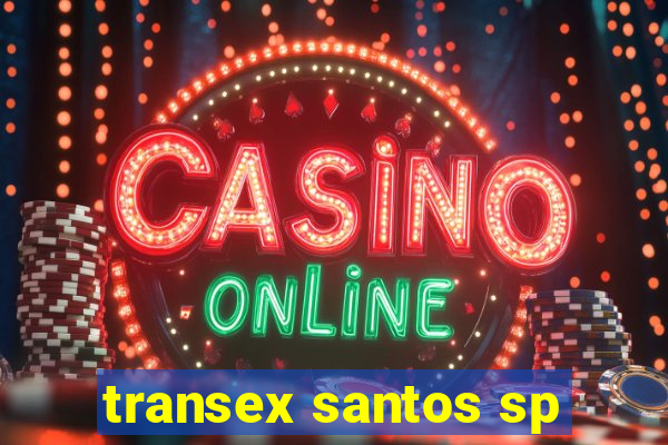 transex santos sp