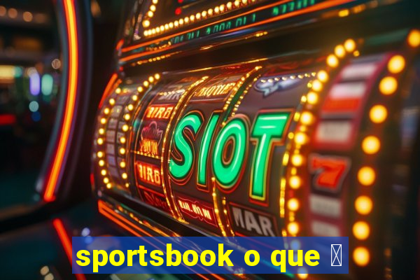 sportsbook o que 茅