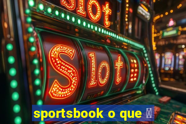 sportsbook o que 茅