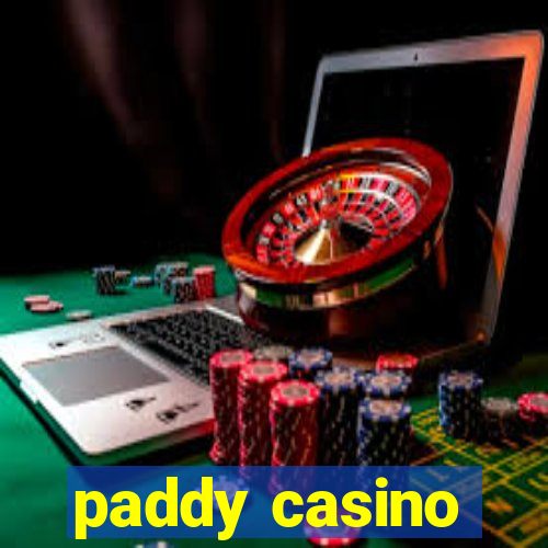 paddy casino