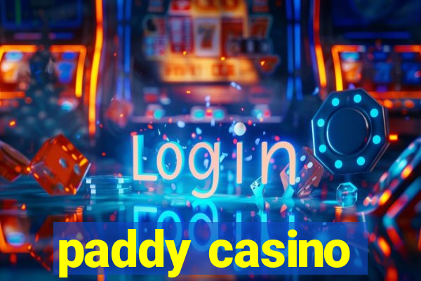 paddy casino