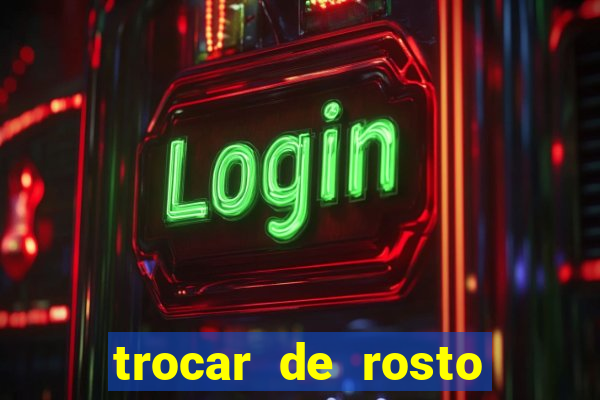 trocar de rosto online trocar rosto de video online