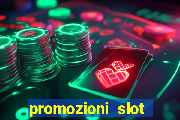 promozioni slot senza deposito