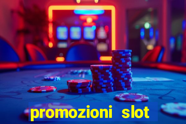 promozioni slot senza deposito