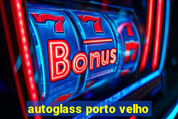 autoglass porto velho