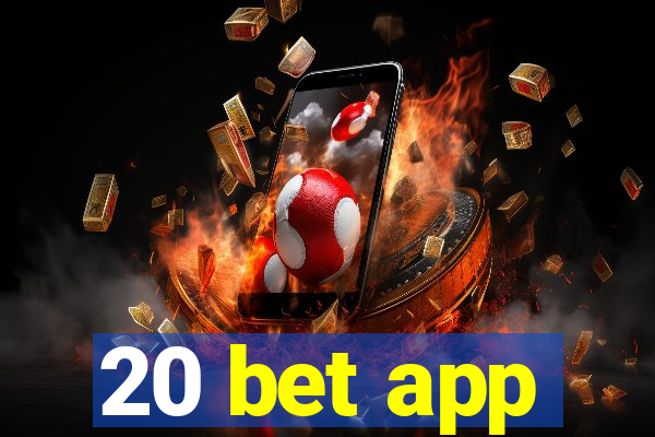 20 bet app