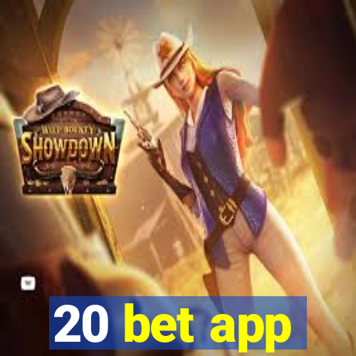 20 bet app