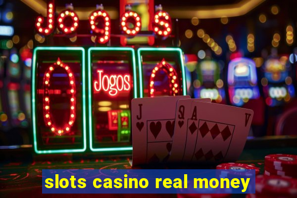 slots casino real money