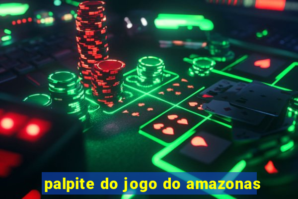 palpite do jogo do amazonas