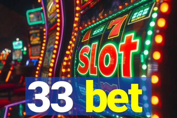 33 bet