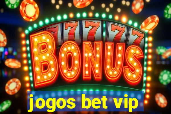 jogos bet vip