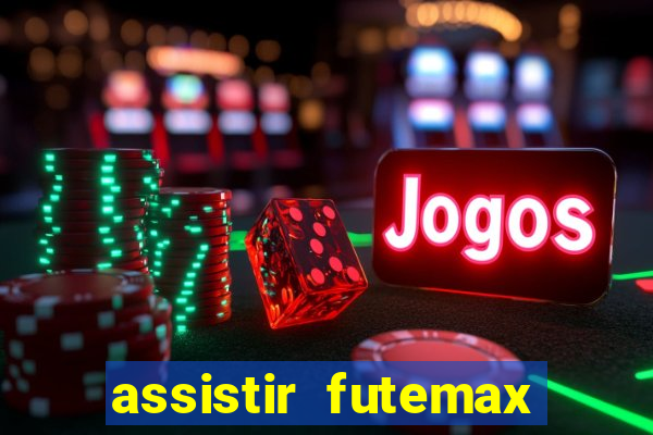 assistir futemax real madrid