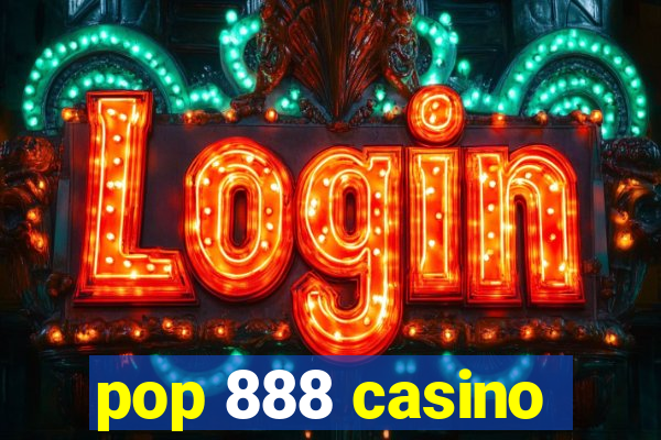 pop 888 casino