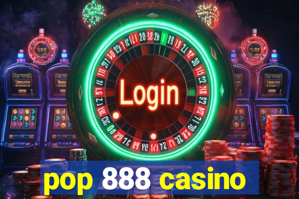 pop 888 casino