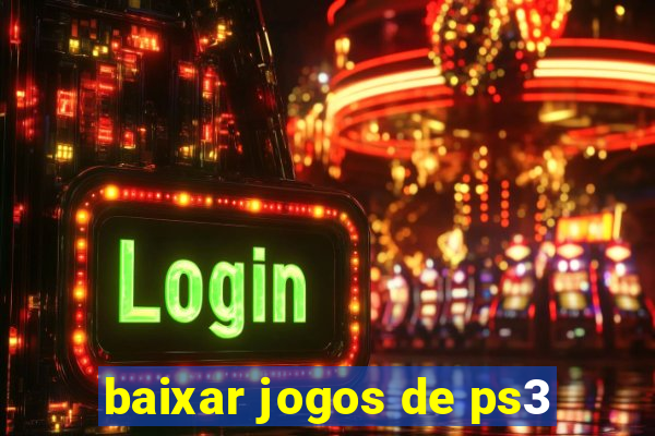 baixar jogos de ps3