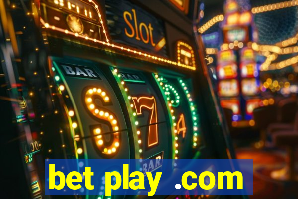 bet play .com