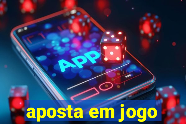 aposta em jogo