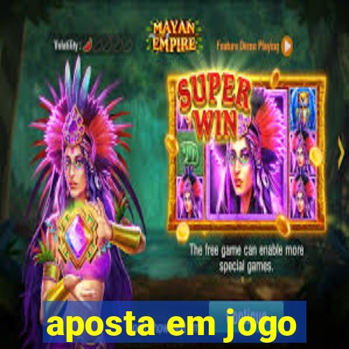 aposta em jogo