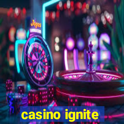 casino ignite