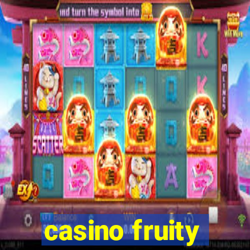 casino fruity