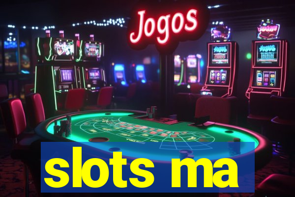 slots ma