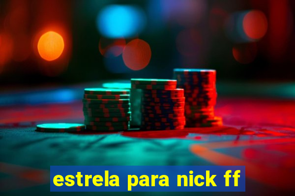 estrela para nick ff