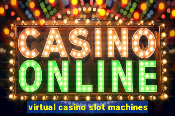 virtual casino slot machines