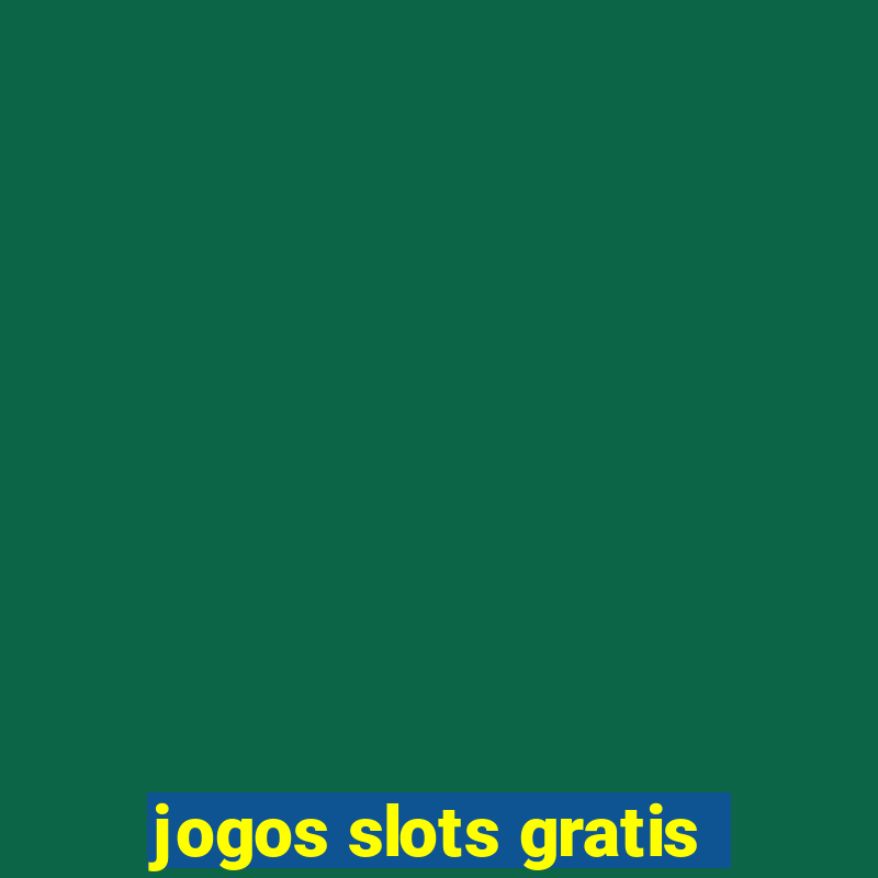 jogos slots gratis