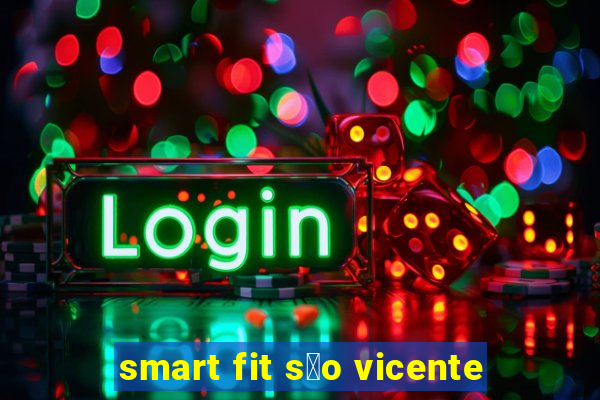 smart fit s茫o vicente