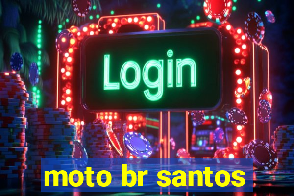 moto br santos