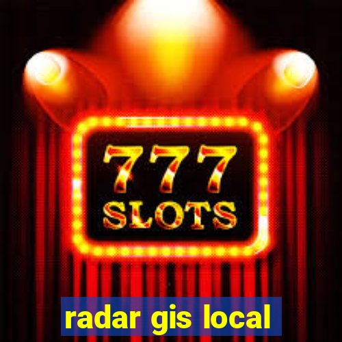 radar gis local