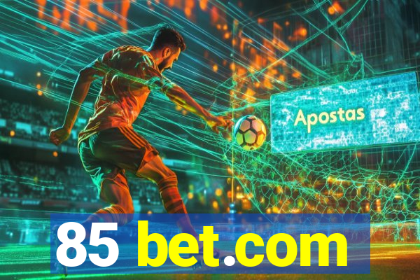 85 bet.com