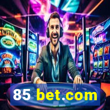 85 bet.com