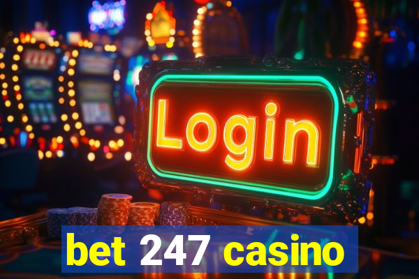 bet 247 casino